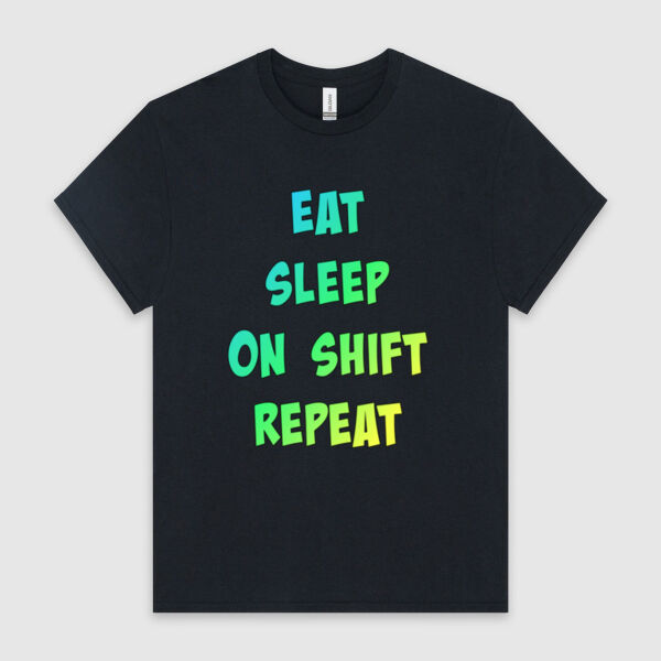 Eat, Sleep, On Shift, Repeat Thumbnail