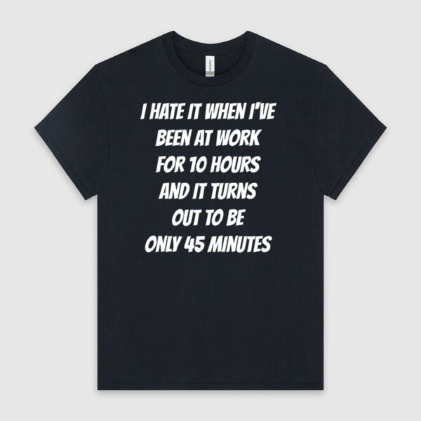 I Hate it When I've Been at Work for 10 Hours Thumbnail